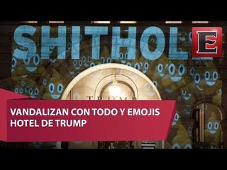 "Este lugar es una mierda", proyecta sobre hotel de Trump