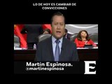 'Lo de hoy es cambiar de convicciones', en opinión de Martín Espinosa