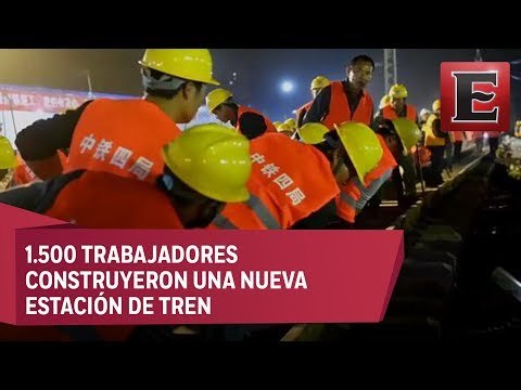 Trabajadores de China construyen estación de tren en menos de 9 horas