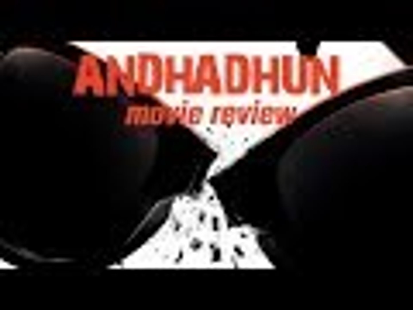 Andhadhun Movie Review Ayushmann Khurrana Radhika Apte Tabu