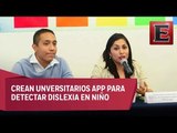 Estudiantes de la FES Aragón crean app para detectar la dislexia