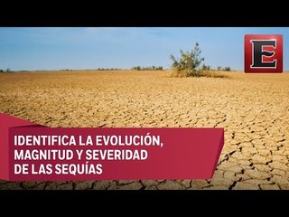 Ciencia UNAM: Desarrolla UNAM un monitor que diagnostica las sequías