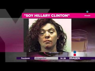 "Soy Hillary Clinton" dijo antes de darse a la fuga