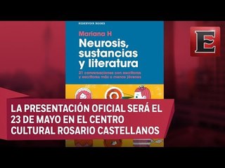 Mariana H presenta su libro 'Neurosis, Sustancias y Literatura'