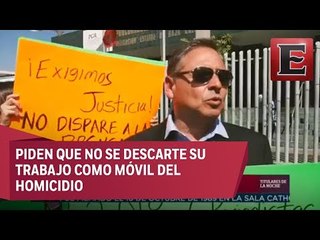 Periodistas de Baja California exigen justicia para Héctor González