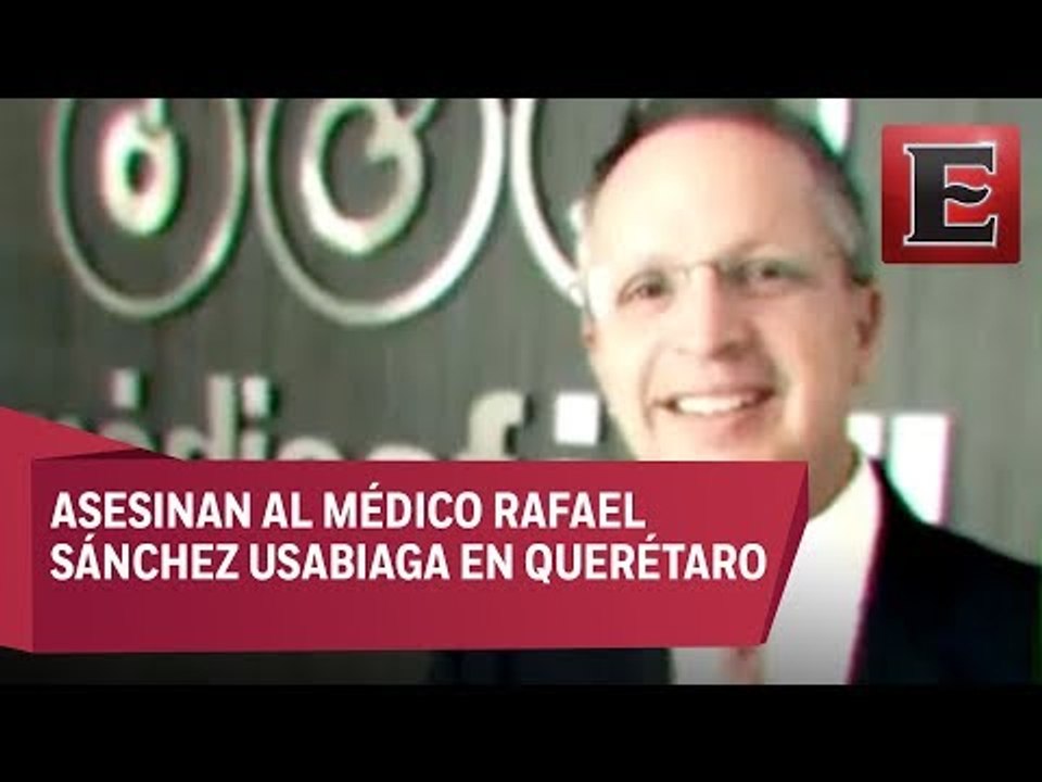 Asesinan a director del Instituto Médica Fértil en Querétaro