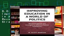 D.O.W.N.L.O.A.D [P.D.F] Improving Education in a World of Politics: Recommendations and Strategies