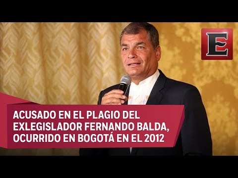 Ecuador vincula a proceso penal al expresidente Rafael Correa por secuestro