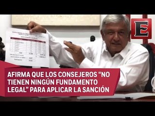 Es una venganza la multa impuesta a Morena por el INE: López Obrador