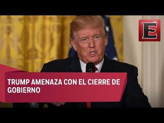 Trump amenaza con cierre de gobierno si no hay apoyo a muro fronterizo