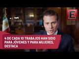 Destaca Peña la creación de 4 millones de empleos en 6 años