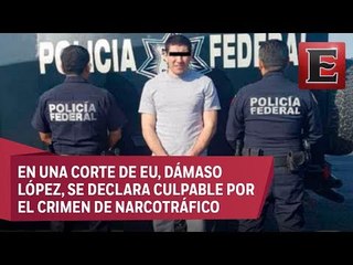 Dámaso López 'El licenciado' se declara culpable por narcotráfico en EU