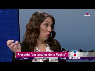 Los antojos de la Regina son tus antojos