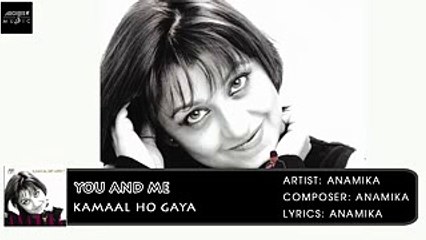 You & Me | Kamaal Ho Gaya | Anamika | Hindi Album Songs