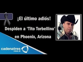 Trasladan restos de Tito Torbellino a Phoenix, Arizona / Asesinato de Tito Torbellino