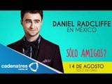 Cancelan alfombra roja de Solo Amigos / Solo amigos con Daniel Radcliffe