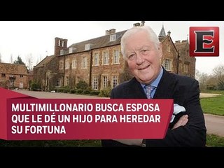 Multimillonario busca esposa para regalarle su fortuna