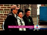 México está listo para recibir deportados