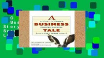 D.O.W.N.L.O.A.D [P.D.F] A Business Tale: A Story of Ethics, Choices, Success -- and a Very Large