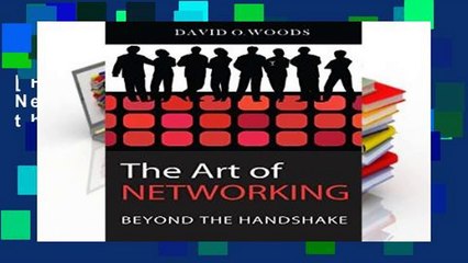 [P.D.F] The Art of Networking: Beyond the Handshake [E.P.U.B]
