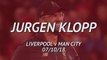 Liverpool vs Man City - Klopp not thinking about the title