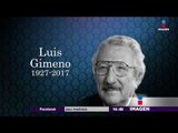 Fallece el primer actor Luis Gimeno | Noticias con Yuriria Sierra