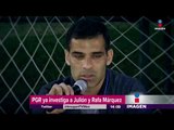 PGR ya investiga Rafa Márquez y Julión | Noticias con Yuriria Sierra