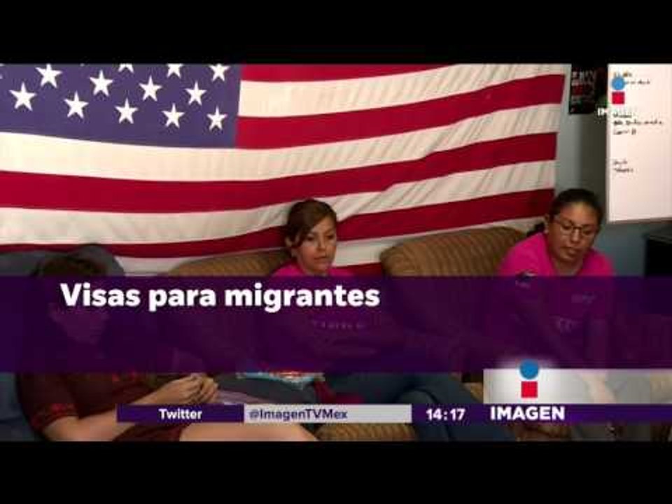 A pesar de Trump, aumentan las visas para migrantes | Noticias con Yuriria Sierra