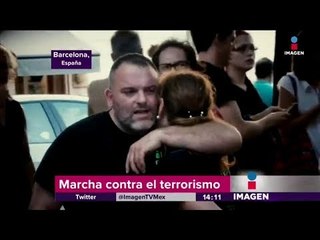 Manifestación contra el terrorismo en Barcelona | Noticias con Yuriria Sierra