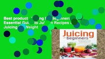 Best product  Juicing for Beginners: The Essential Guide to Juicing Recipes and Juicing for Weight