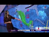 Seguirá lloviendo en mayor parte del país | Noticias con Yuriria Sierra