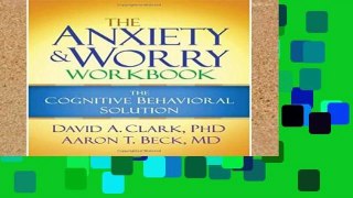 Library  The Anxiety and Worry Workbook: The Cognitive Behavioral Solution
