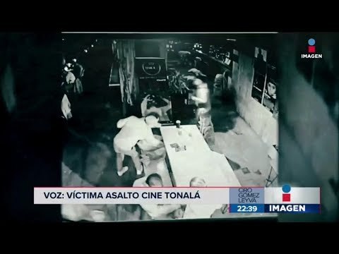 Víctima del asalto en el Cine Tonalá habla con Imagen Noticias | Noticias con Ciro Gómez Leyva