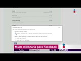 Multan a Facebook en España ¿por recabar datos privados? | Noticias con Yuriria Sierra