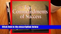 D.O.W.N.L.O.A.D [P.D.F] The Ten Commandments of Success [P.D.F]