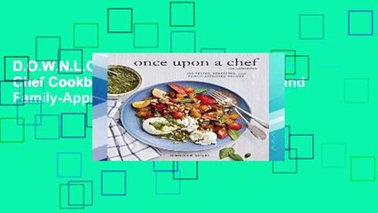 Download Video: D.O.W.N.L.O.A.D [P.D.F] Once Upon a Chef Cookbook: 100 Tested, Perfected, and Family-Approved