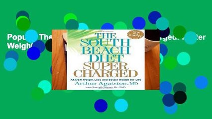 Popular The South Beach Diet Supercharged: Faster Weight Loss and Better Health for Life