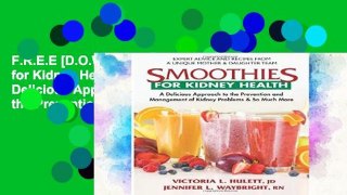 F.R.E.E [D.O.W.N.L.O.A.D] Smoothies for Kidney Health: A Delicious Approach to the Prevention and