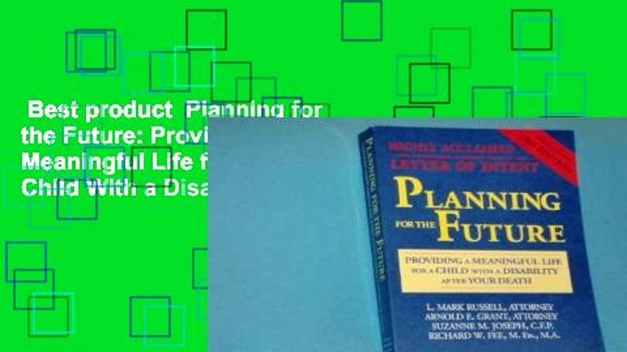 Best product  Planning for the Future: Providing a Meaningful Life for a Child With a Disability