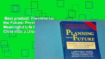 Best product  Planning for the Future: Providing a Meaningful Life for a Child With a Disability