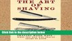 Popular The Art of Shaving: Shaving Made Easy - What the man who shaves ought to know.