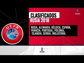 Estos son los clasificados para Rusia 2018 | Noticias con Yuriria Sierra