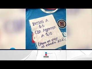 Aficionada al Cruz Azul vende besos para ir a un partido | Qué Importa
