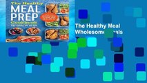 F.R.E.E [D.O.W.N.L.O.A.D] The Healthy Meal Prep Cookbook: Easy and Wholesome Meals to Cook, Prep,