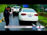 Asesinan a alcalde de Huitzilan en Puebla | Noticias con Ciro Gómez Leyva