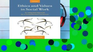 F.R.E.E [D.O.W.N.L.O.A.D] Ethics and Values in Social Work: An Integrated Approach for a