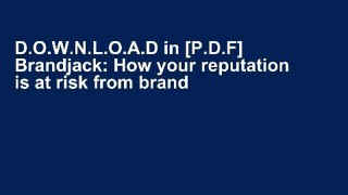 D.O.W.N.L.O.A.D in [P.D.F] Brandjack: How your reputation is at risk from brand pirates and what