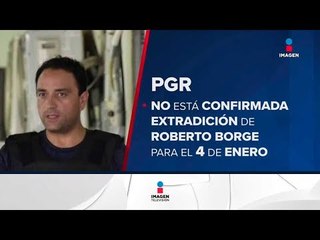 Descargar video: ¿Cuándo llegará Roberto Borge? | Noticias con Ciro Gómez Leyva