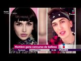 Hombre gana concurso de belleza para mujeres | Noticias con Yuriria Sierra