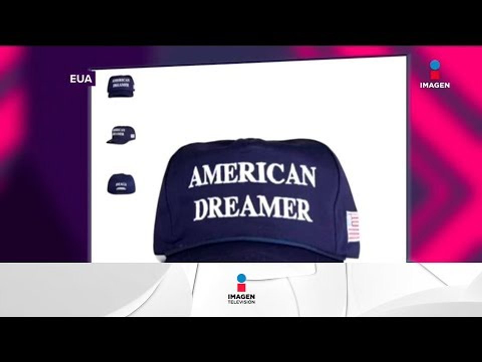 Venden gorras para "Dreamers" | Noticias con Yuriria Sierra